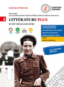 Litterature plus. Per i Licei e EsaBac. Con e-book. Con espansione online. Vol. 2: Du XIXe siècle à nos jours libro di Langin Elisa