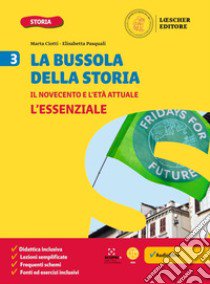 Bussola della Storia. Le coordinate per orientarsi nel tempo. L'essenziale. Per la Scuola media (La). Vol. 3 libro di Ciotti Marta; Pasquali Elisabetta