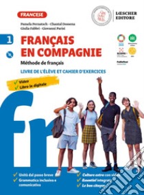 Français en compagnie. Méthode de français. Livre de lélève et cahier d'exercice. Avec Grammaire en compagnie. Per la Scuola media. Con e-book. Con espansione online. Con CD-Audio. Vol. 1 libro di Fabbri Giulia; Pernatsch Pamela; Dossena Chantal