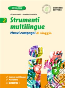 Nuovi compagni di viaggio. Strumenti multilingue. Per la Scuola media. Vol. 2 libro di Franzi Tiziano; Damele Simonetta