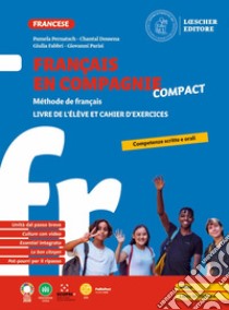 Français en compagnie compact. Méthode de français. Livre de l'élève et cahier d'exercices. Per la Scuola media libro di Pernatsch Pamela; Dossena Chantal; Fabbri Giulia