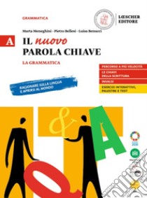 Nuovo Parola chiave. Vol. A-B. Con Le regole a colpo d'occhio. Per le Scuole superiori. Con e-book. Con espansione online (Il) libro di Meneghini Marta; Bellesi Pietro; Benucci Luisa