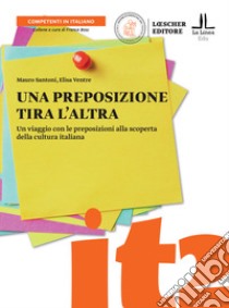 Una preposizione tira l'altra libro di Santoni Mauro; Ventre Elisa