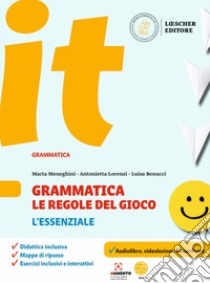 Grammatica. Le regole del gioco. L'essenziale. Per la Scuola media libro