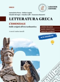 Lógos dynástes. Corso di letteratura greca. L'essenziale. Dalle origini all'età tardoantica. Per le Scuole superiori libro di Porro Antonietta; Lapini Walter; Bevegni Claudio