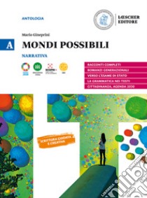 Mondi possibili. Con Strumenti per l'analisi. Per le Scuole superiori. Con e-book. Con espansione online. Vol. A: Narrativa libro di Gineprini Mario