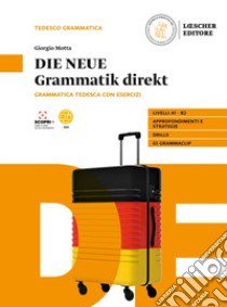 Neue grammatik direkt. Grammatica tedesca con esercizi. Senza soluzioni. Per le Scuole superiori. Con e-book. Con espansione online (Die) libro di Motta Giorgio