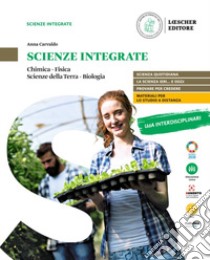 Scienze integrate. Chimica, fisica, scienze della terra, biologia. Per le Scuole superiori. Con e-book. Con espansione online libro di Carvaldo Anna