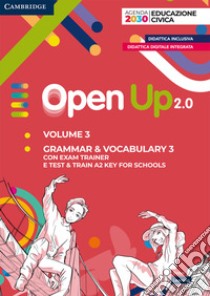 Open up 2.0. Level 3. Student's pack (grammar & vocabulary 3 con exam trainer e test & train A2 key for schools). Per la Scuola media. Con e-book. Con espansione online libro di Kennedy Clare; Urban Doris; Cupit Simon