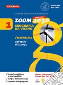 Zoom. Obiettivo 2030. Geografia da vicino. L'essenziale. Per la Scuola media. Vol. 1 libro di Brandi Luca; Corradi Guido; Morazzoni Monica