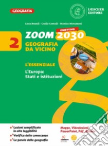 Zoom. Obiettivo 2030. Geografia da vicino. L'essenziale. Per la Scuola media. Con e-book. Con espansione online. Vol. 2 libro di Brandi Luca; Corradi Guido; Morazzoni Monica