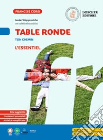 Table ronde. À la découverte de la langue française. Table ronde Ton chemin. L'essentiel. Per la Scuola media libro di Alessandrini Isabelle