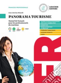 Panorama tourisme. Manuel de français pour les professionnels du tourisme. Per gli Ist. Tecnici e professionali turistico-alberghieri libro di Minardi Caterina Lina