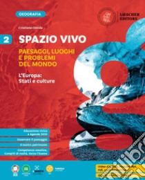 Spazio vivo. Paesaggi, luoghi e problemi del mondo. Per la Scuola media. Vol. 2: L' Europa: Stati e culture libro di Giorda Cristiano