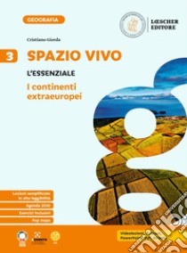 Spazio vivo. Paesaggi, luoghi e problemi del mondo. L'essenziale. Per la Scuola media. Vol. 3 libro di Giorda Cristiano