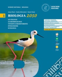 Biologia 2050.Per le Scuole superiori. Vol. 1 libro di Piseri Anna; Poltronieri Paola; Vitale Paolo