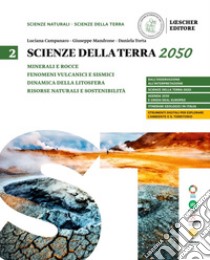 Scienze della terra 2050. Per le Scuole superiori. Vol. 2 libro