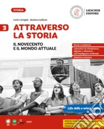 Attraverso la storia. Per la Scuola media. Vol. 3: Il Novecento e il mondo attuale libro di Cartiglia Carlo; Gallesio Barbara