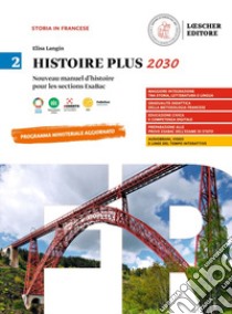 Histoire Plus 2030. Nouveau manuel d'histoire pour les sections EsaBac. Per le Scuole superiori. Vol. 2 libro di Langin Elisa