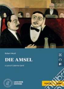 Die Amsel. Le narrative graduate in tedesco. A2-B1. Con File audio per il download libro di Musil Robert