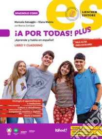 ¡A por todas! ¡Aprende y habla en español! Plus Libro y cuaderno. Per la Scuola media libro di Salvaggio Manuela; Maisto Diana