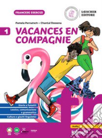 Vacances en compagnie. Per la Scuola secondaria. Vol. 1 libro di Pernatsch Pamela; Dossena Chantal