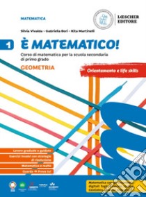 È matematico! Corso di matematica. Aritmetica 1 + Geometria 1 + Tavole e formule. Per la Scuola media. Vol. 1 libro di Vivalda Silvia; Bori Gabriella; Martinelli Rita