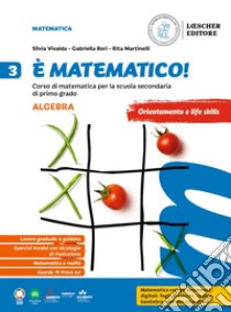 È matematico! Corso di matematica. Algebra + Geometria 3. Per la Scuola media libro di Vivalda Silvia; Bori Gabriella; Martinelli Rita