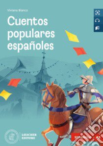 Cuentos populares españoles. Le narrative graduate in spagnolo. Nivel A2. Con File audio per il download libro di Bianco Viviana