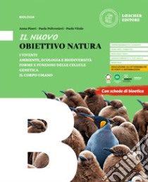 Nuovo Obiettivo Natura. Per le Scuole superiori (Il) libro di Piseri Anna; Poltronieri Paola; Vitale Paolo