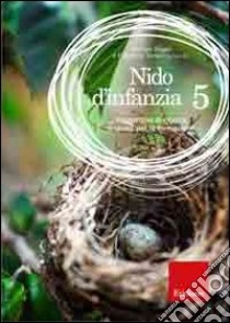 Nido d'infanzia. Vol. 5: Prospettive di ricerca e spunti per la formazione libro di Tomasi F. (cur.); Ongari B. (cur.)