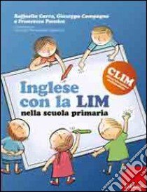 Inglese con la LIM nella Scuola primaria libro di Carro Raffaella; Compagno Giuseppa; Panzica Francesca