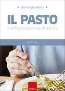 Il pasto con la persona con demenza libro di Berg Grethe