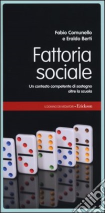 Fattoria sociale. Un contesto competente di sostegno oltre la scuola libro di Comunello Fabio; Berti Eraldo