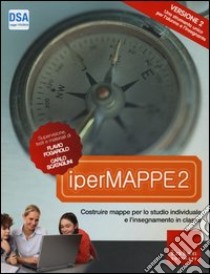 IperMappe 2. Costruire mappe per lo studio individuale e l'insegnamento in classe. CD-ROM. Con libro libro di Fogarolo Flavio; Scataglini Carlo