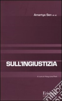 Sull'ingiustizia libro di Sen Amartya K.; Park Y. (cur.)