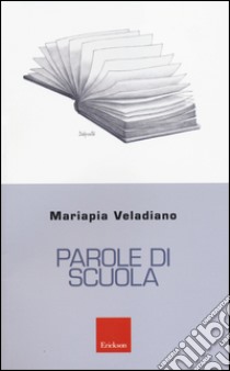 Parole di scuola libro di Veladiano Mariapia