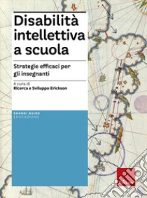 Disabilità intellettiva a scuola. Strategie efficaci per gli insegnanti libro di Zambotti F. (cur.)