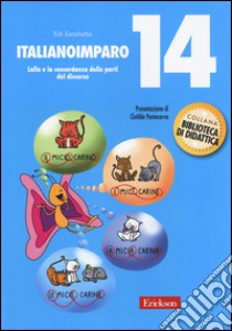 ItalianoImparo. Vol. 14: Lalla e la concordanza delle parti del discorso libro di Zanchetta Edi