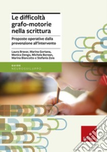 Le difficoltà grafo-motorie nella scrittura. Proposte operative dalla prevenzione all'intervento libro