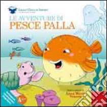 Le avventure di pesce palla. Ediz. illustrata libro di Venera Anna Maria