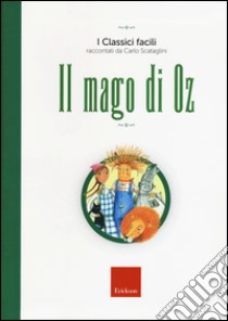 Il mago di Oz libro di Scataglini Carlo