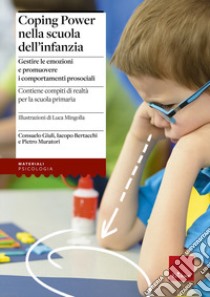 Coping power nella scuola dell'infanzia. Gestire le emozioni e promuovere i comportamenti prosociali libro di Giuli Consuelo; Bertacchi Jacopo; Muratori Pietro