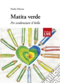 Matita verde. Per evidenziare il bello libro di Menna Nadia