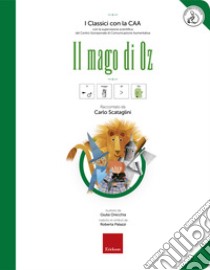 Il mago di Oz. Ediz. CAA. Con audiolibro  di Scataglini Carlo