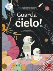 Guarda il cielo! Stem. Ediz. a colori libro di Alonso José Ramón