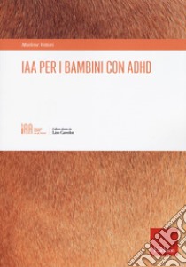 IAA per i bambini con ADHD libro di Vettori Marlene