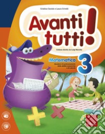 Avanti tutti! Matematica. Per la Scuola elementare. Vol. 3 libro