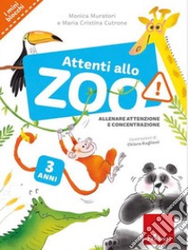 Attenti allo zoo! Allenare attenzione e concentrazione libro di Muratori Monica; Cutrone Maria Cristina