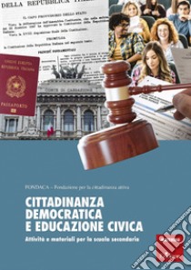 Cittadinanza democratica e educazione civica. Attività e materiali per la scuola secondaria libro di Fondaca (cur.)